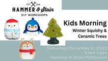 12/03/2023 Sunday 10am to 12pm - Kids Morning - Winter Squishy and Trees