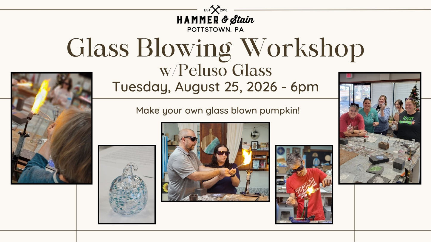 8/25/2026 Tuesday 6pm - Glass Blowing w/ Peluso Glass