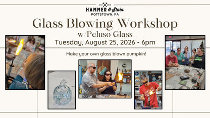 8/25/2026 Tuesday 6pm - Glass Blowing w/ Peluso Glass