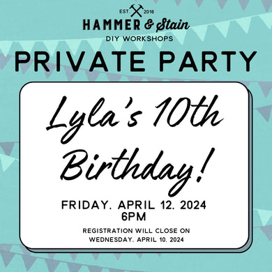 4/12/2024 Friday 6pm - Lyla's 10th Birthday!