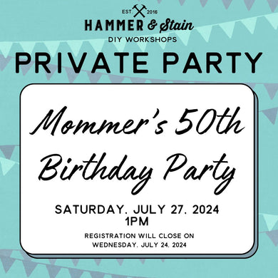 7/27/2024 Saturday 1pm - Mommer's 50th Birthday Party($52+)