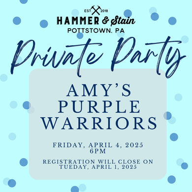4/04/2025 Friday 6pm - Amy's Purple Warriors - Hammer & Stain($37+)