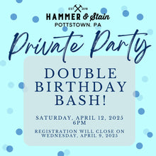 4/12/2025 Saturday 6pm - Double Birthday Bash($37+)