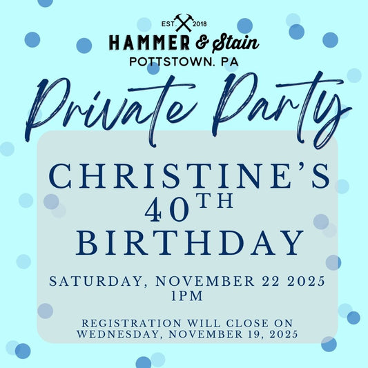 11/22/2025 Saturday 1pm - Christine's 40th Birthday!($37+)