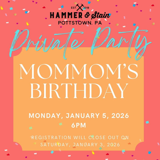 1/05/2026 6pm - Mommom's Birthday($37+)