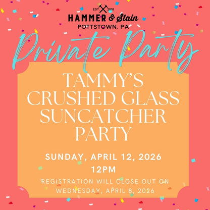 4/12/2026 Sunday 12pm - Tammy's Crushed Glass Suncatcher Party