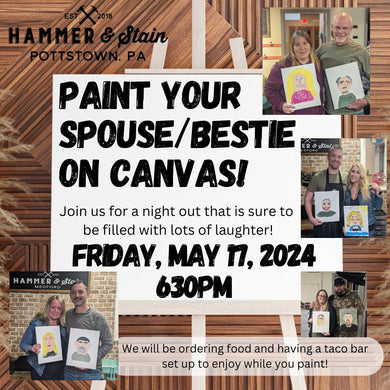 5/17/2024 Friday 630pm - Paint Your Spouse/Bestie on Canvas